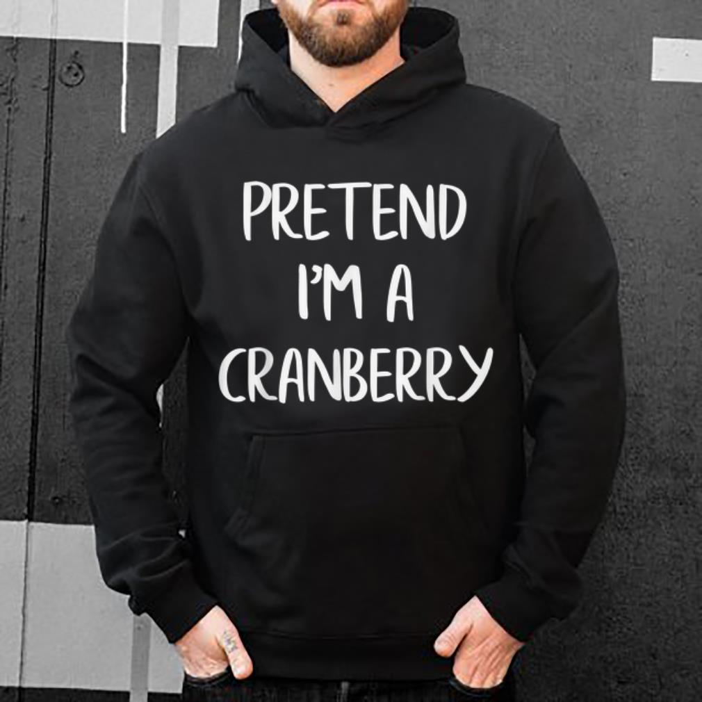 Premium Pretend I'm A Cranberry Funny Lazy Halloween Costume Party shirt