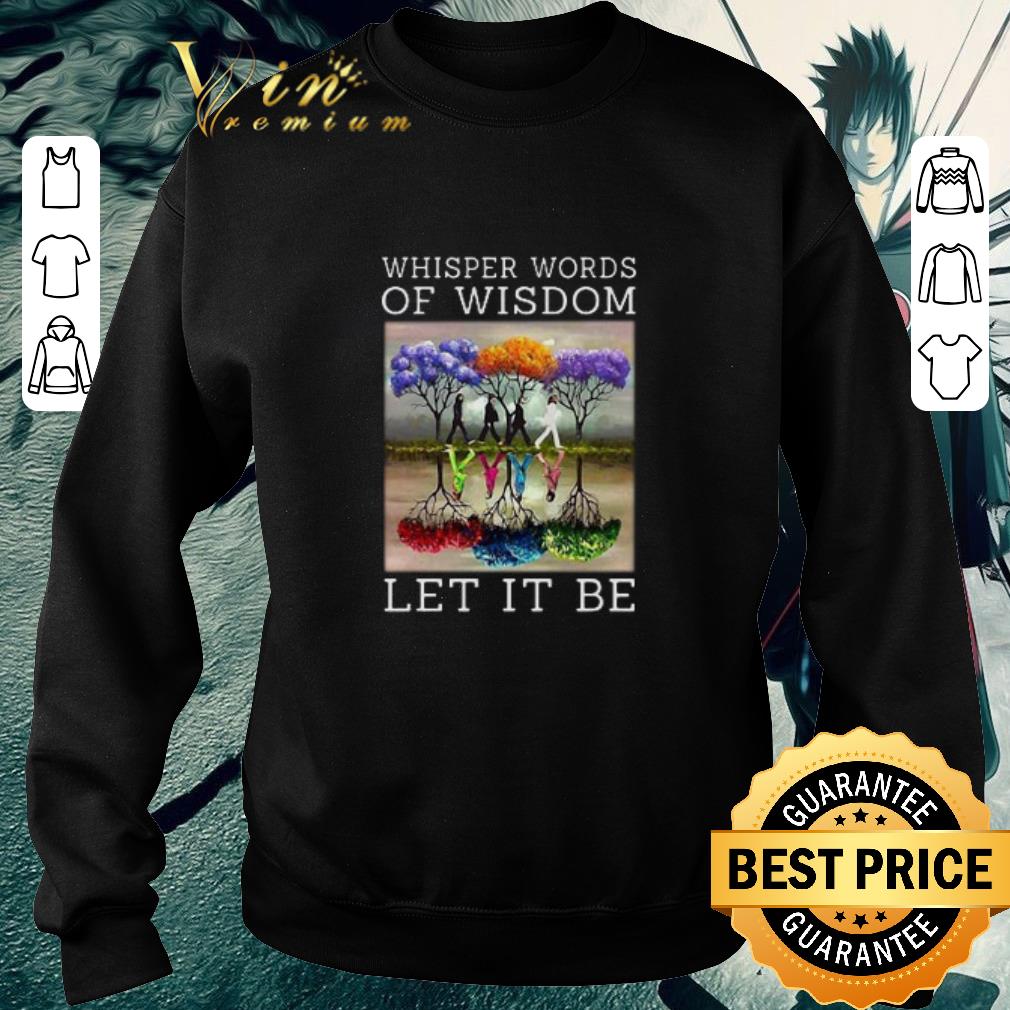 Premium The Beatles Whisper Words Of Wisdom Let It Be shirt 5 Premium The Beatles Whisper Words Of Wisdom Let It Be shirt