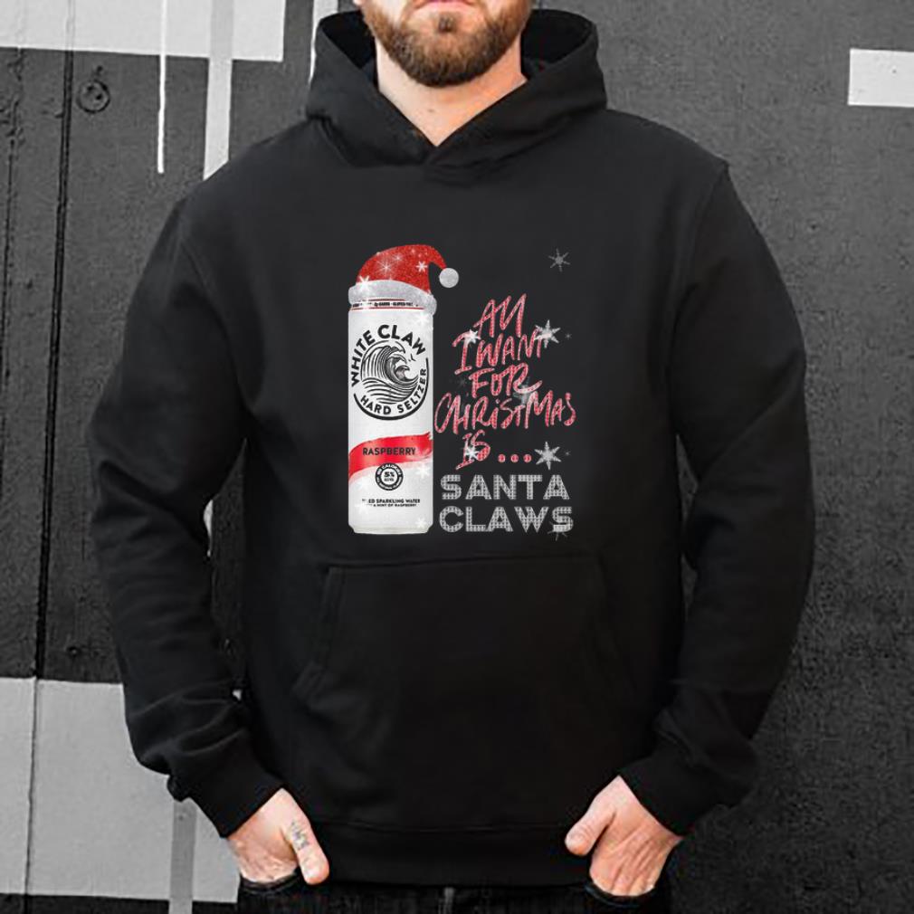 Premium White Claw Raspberry All I Want For Christmas Is Santa Claws shirt