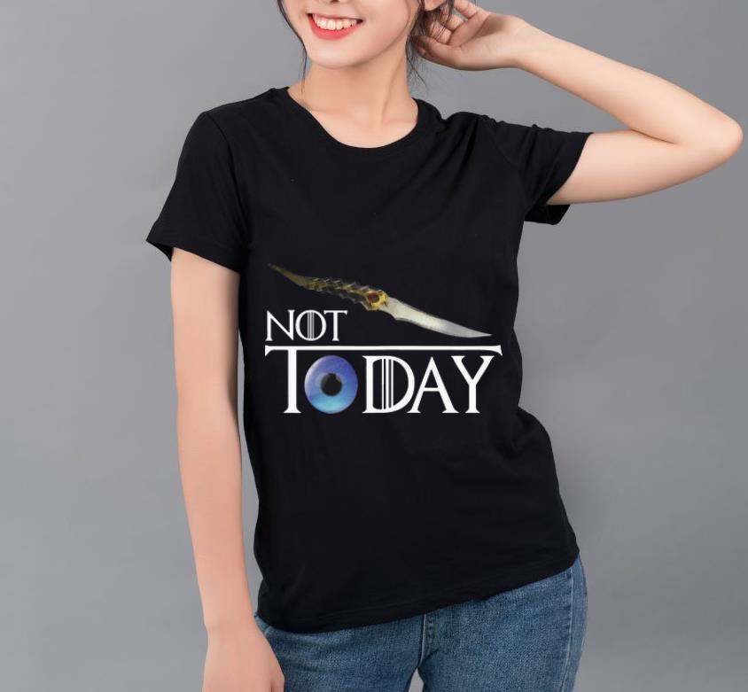 Pretty Arya Stark Not Today Game Of Thrones Catspaw Blade shirt