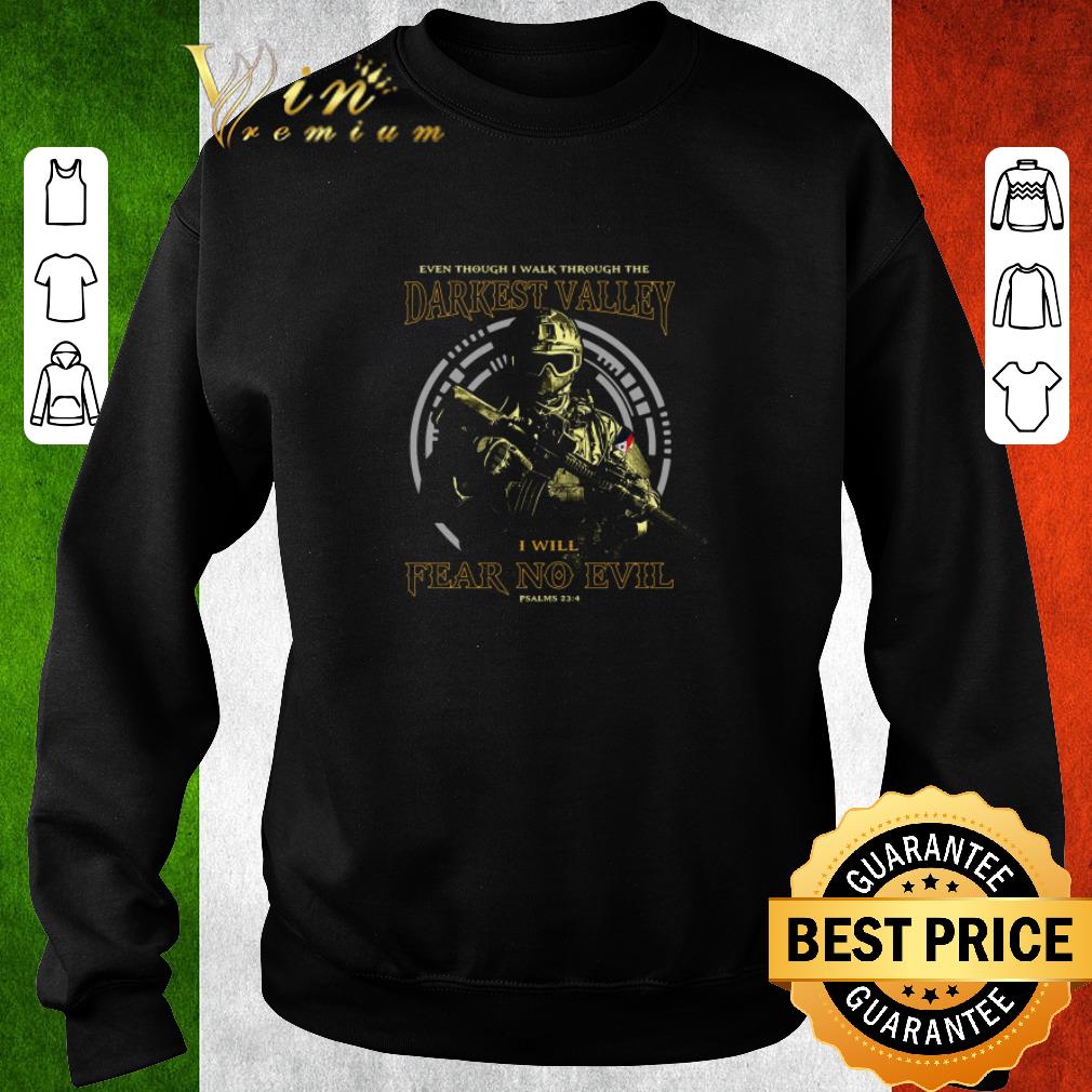 Pretty Even though i walk through the darkest valley i will fear no evil shirt