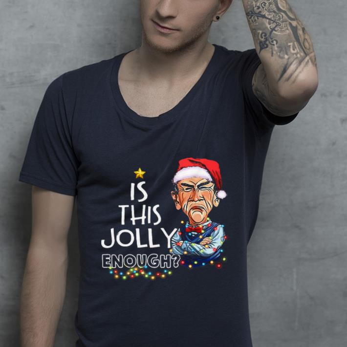 Pretty Is This Jolly Enough Jeff Dunham shirt