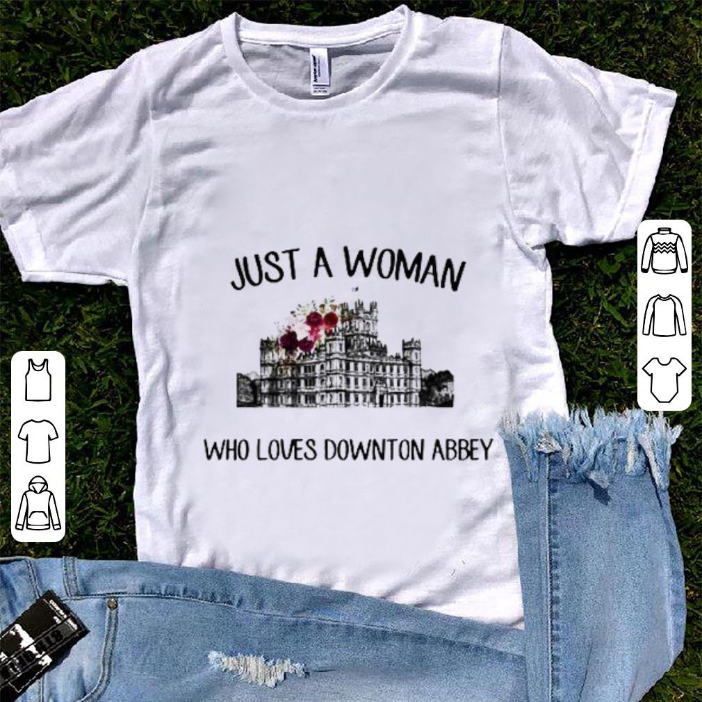 Pretty Just a woman who loves downton Abbey shirt