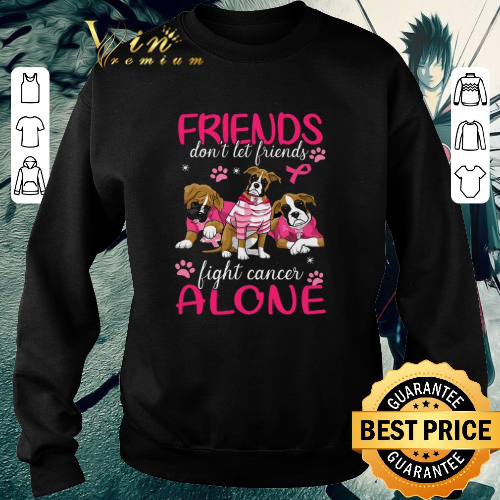 Top Dogs friends don't let friends fight cancer alone Breast Cancer shirt 5 Top Dogs friends don't let friends fight cancer alone Breast Cancer shirt
