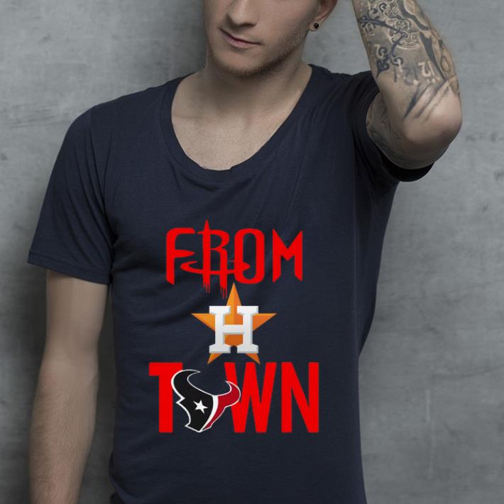 Top From Town Houston Astros Houston Texans shirt