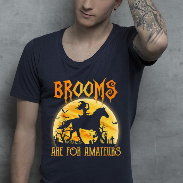 Top Halloween Horse Riding Brooms Are For Amateurs shirt