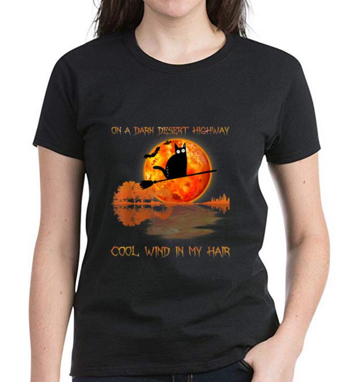 Top On A Dark Desert Highway Black Cat Witch Halloween shirt