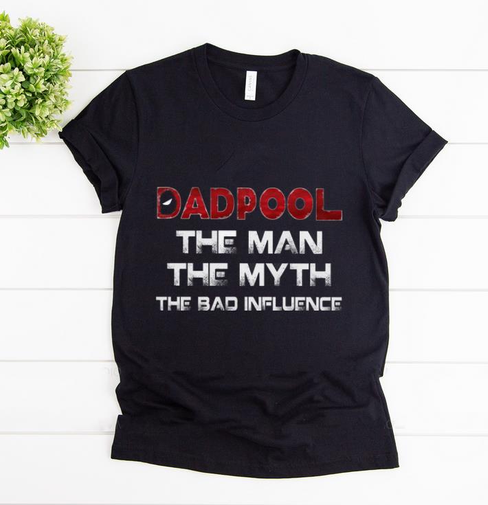Top The Man The Myth The Bad Influence Deadpool Dadpool shirt