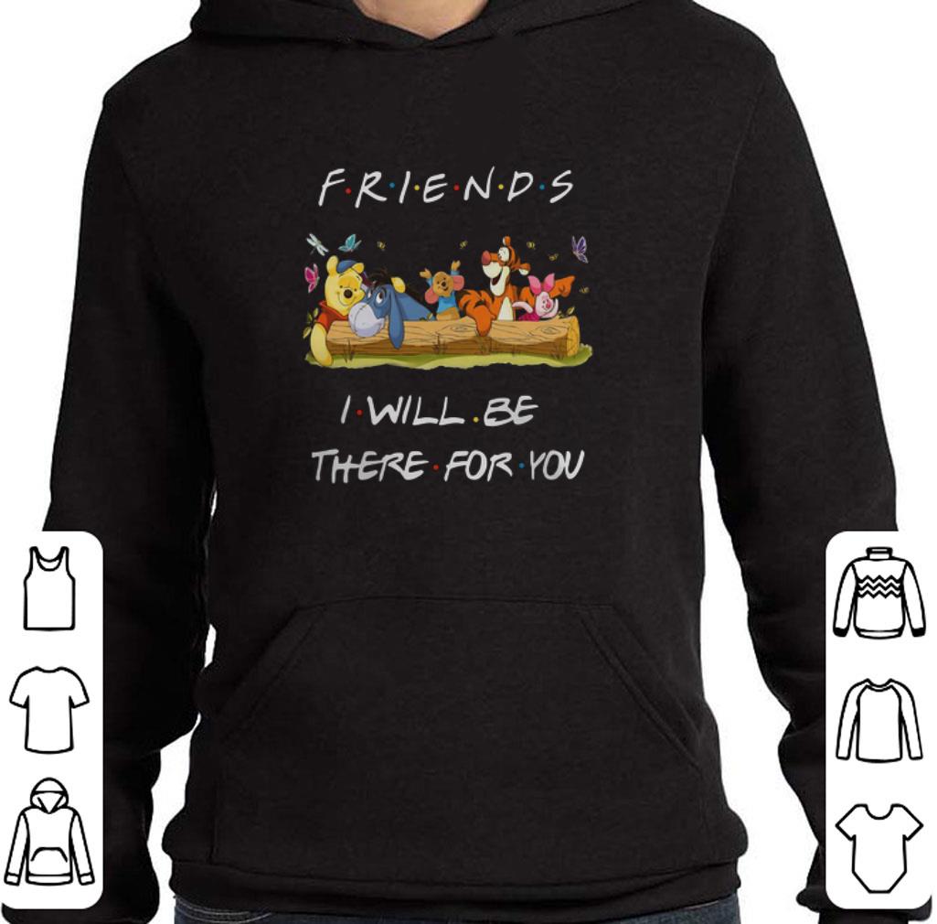 Top Winnie the Pooh Friends i will be there for you shirt