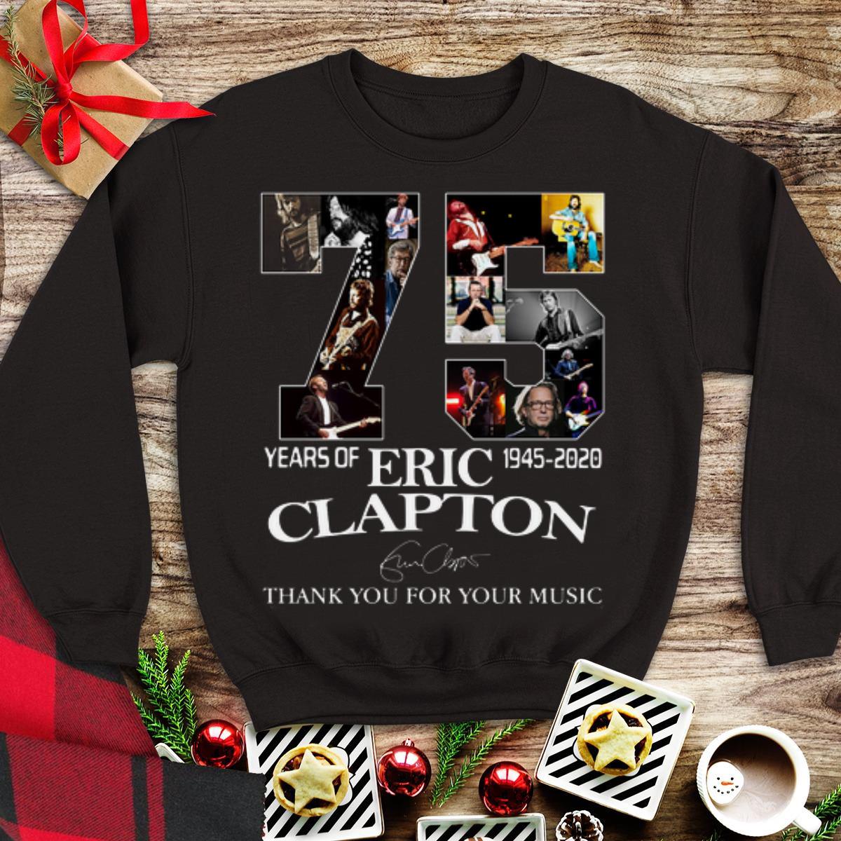 Awesome 75 Years of Eric Clapton thank you for your music signature shirt