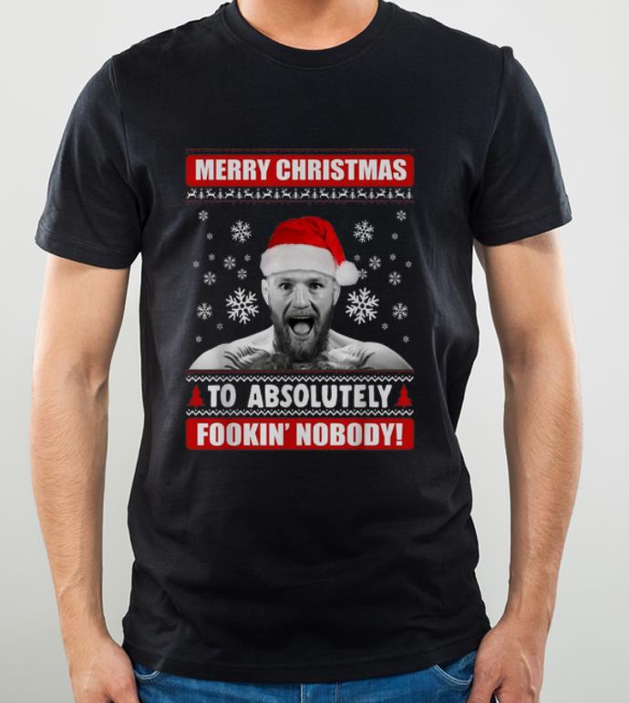 Awesome Conor McGregor Merry Christmas To Absolutely Fookin Nobody shirt