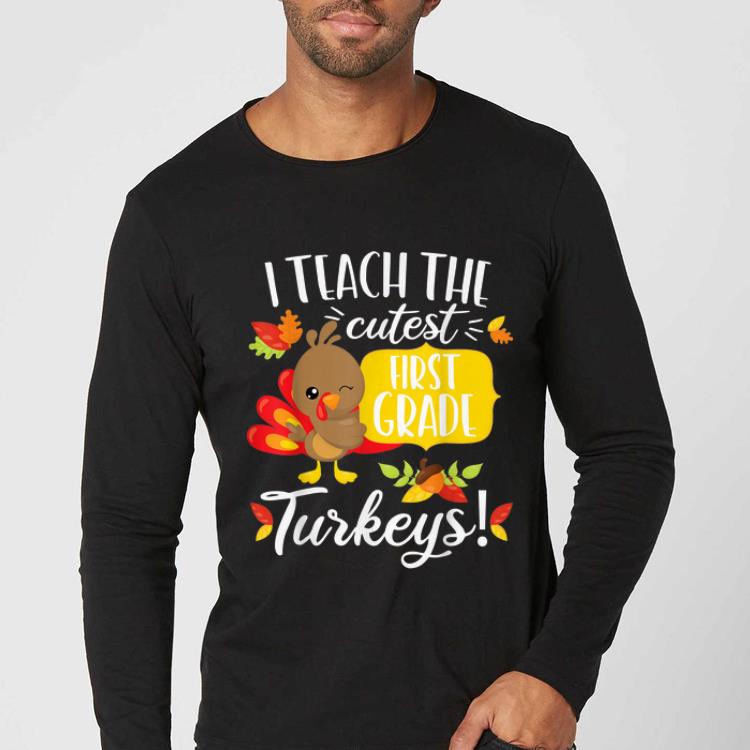 Awesome Thanksgiving Teacher 1st First Grade Cutest Turkeys shirt