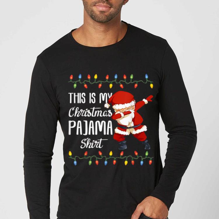 Awesome This is My Christmas Pajama Funny Dabbing Santa Claus shirt