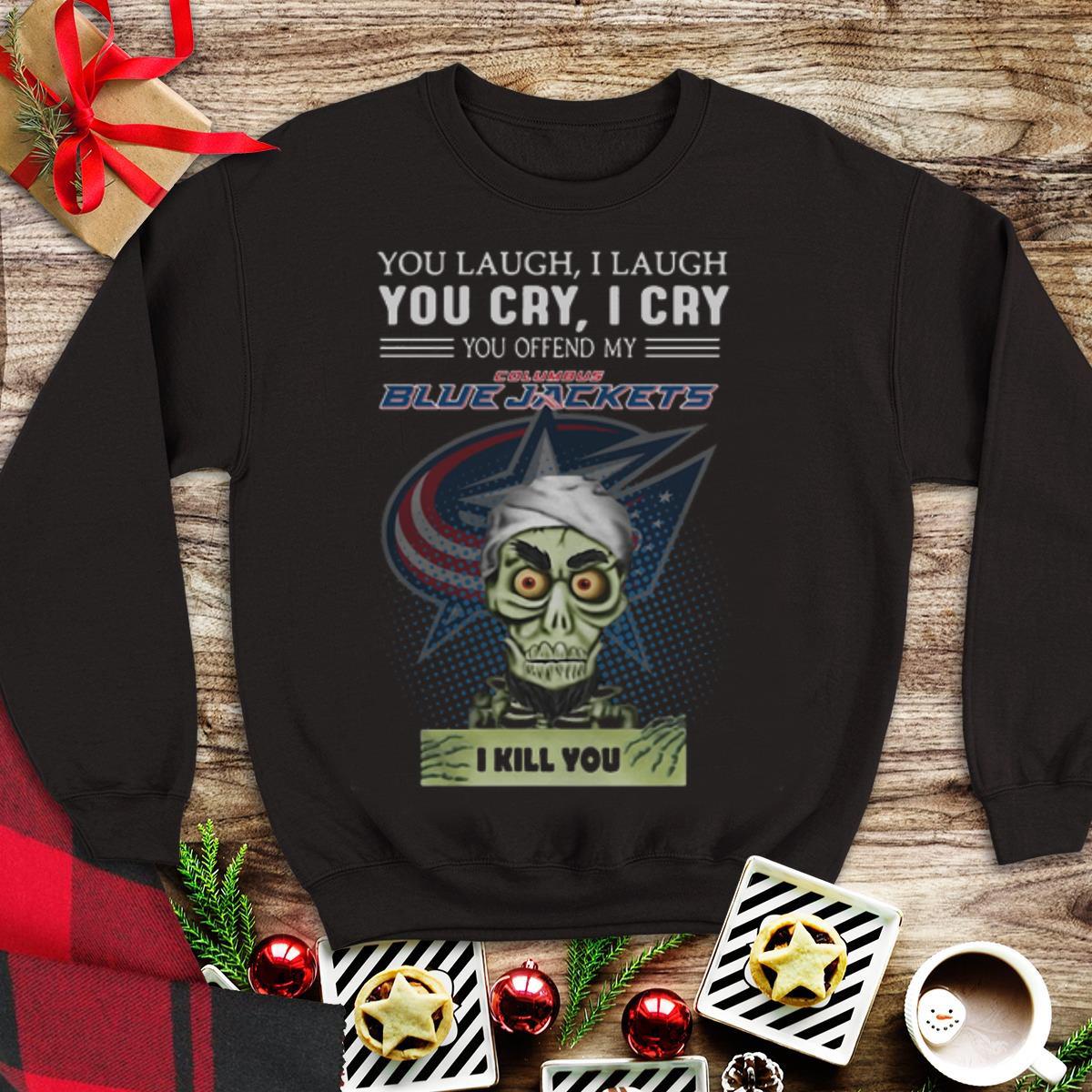 Awesome You Laugh You Cry You Offend My Columbus Blue Jackets Jeff Dunham shirt