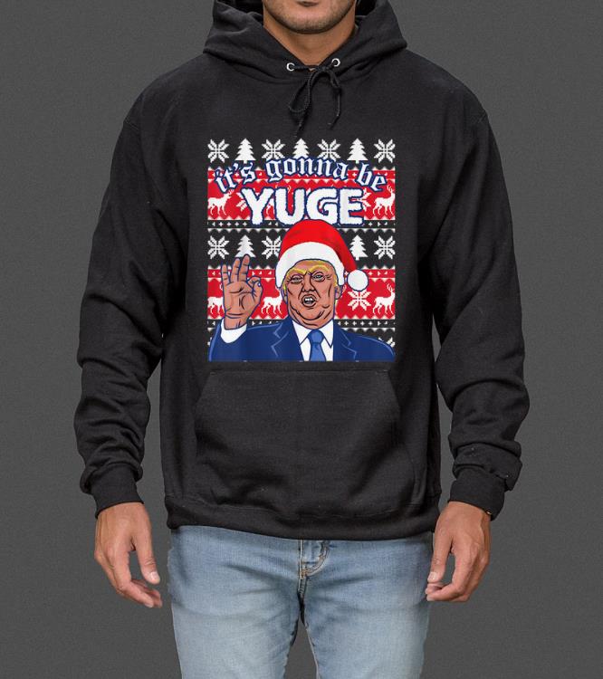 Donald Trump It's Gonna Be Huge Ugly Christmas sweater