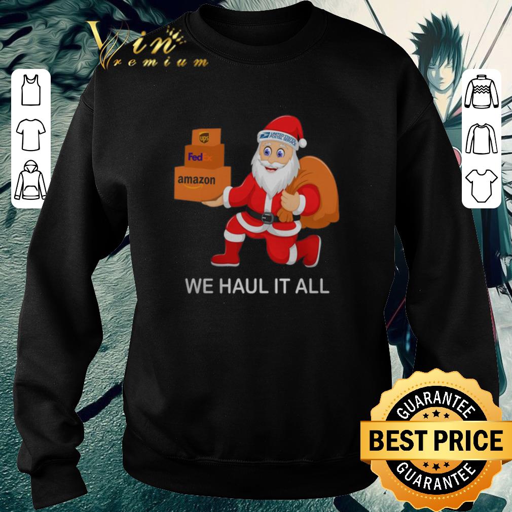 Funny Santa we haul it all Ups Fedex amazon US Postal Service shirt 5 Funny Santa we haul it all Ups Fedex amazon US Postal Service shirt