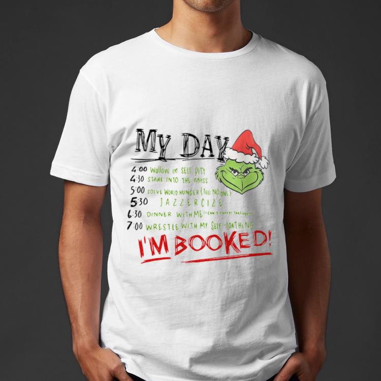 Funny The Grinch My Day I’m Booked shirt