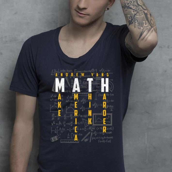Great Andrew Yang Math Make America Think Harder shirt