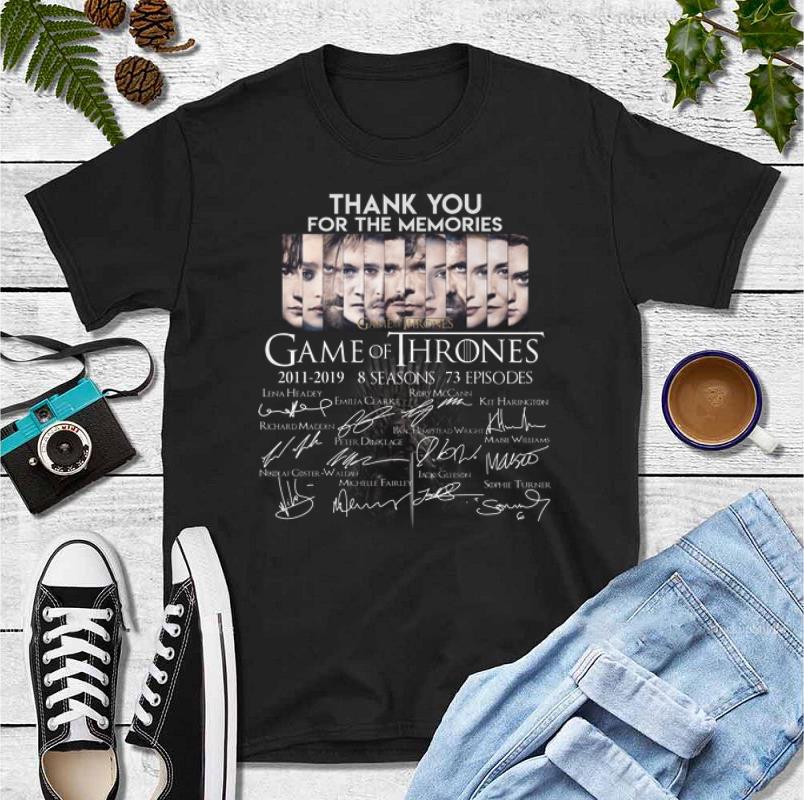 Great Thank You For The Memories Game Of Thrones 2011-2019 8 seasons 73 Episodes Signatures shirt