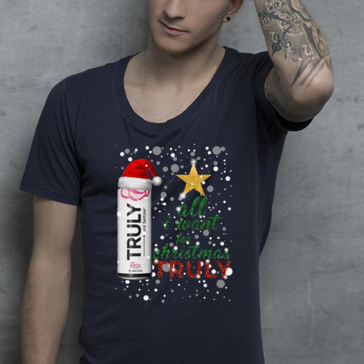 Hot All I Want For Christmas Is Truly Rose Fruit Seltzer shirt