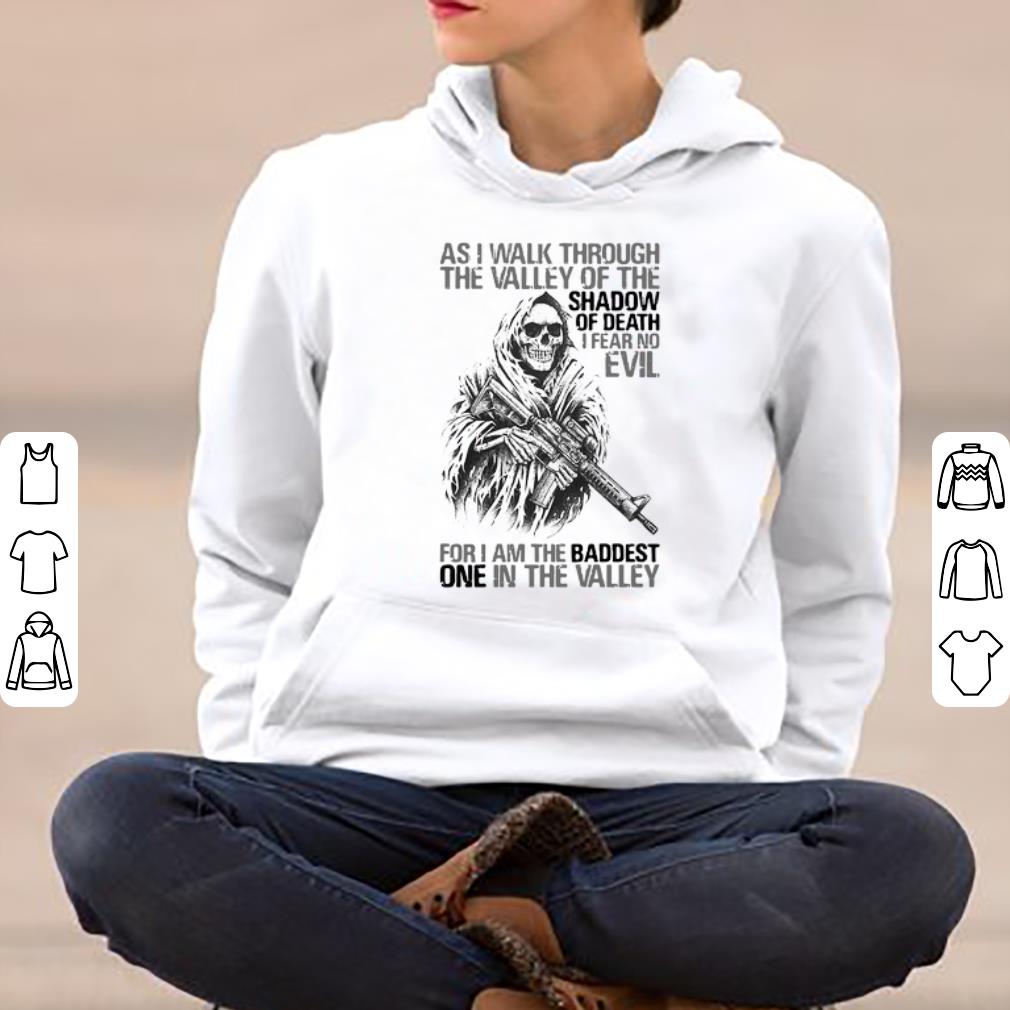 Hot As I Walk Through The Valley Of The Shadow Of Death shirt