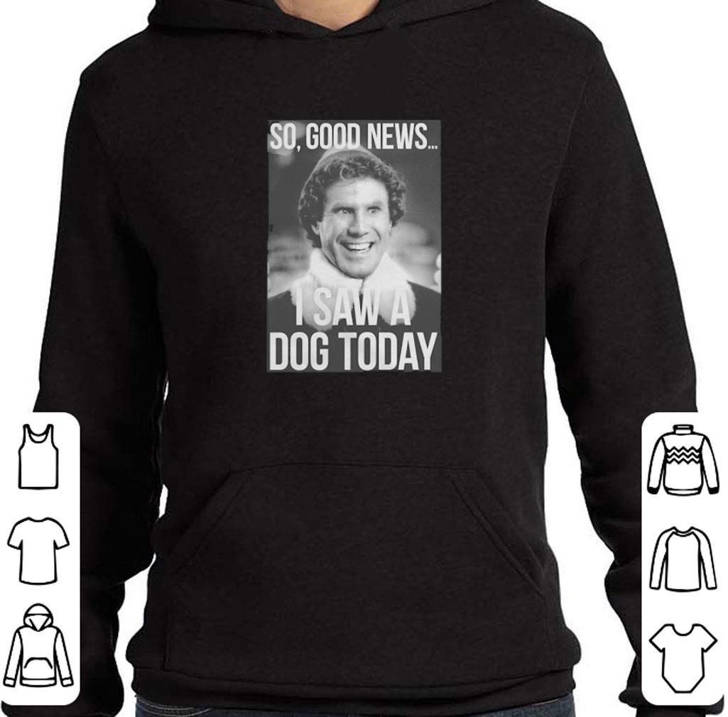 Hot Elf Step Brothers So Good News I Saw A Dog Today shirt 5 Hot Elf Step Brothers So Good News I Saw A Dog Today shirt
