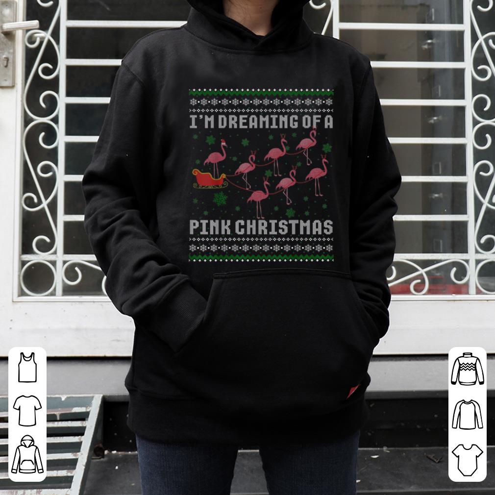 Hot I'm Dreaming Of A Pink Flamingo Christmas Ugly Sweater shirt