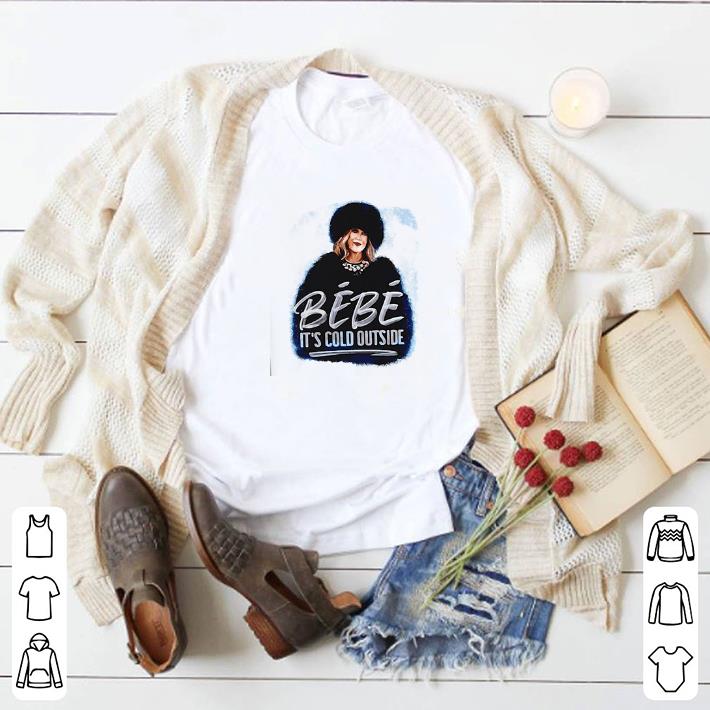Hot Moira Rose Bebe It's Cold Outside shirt