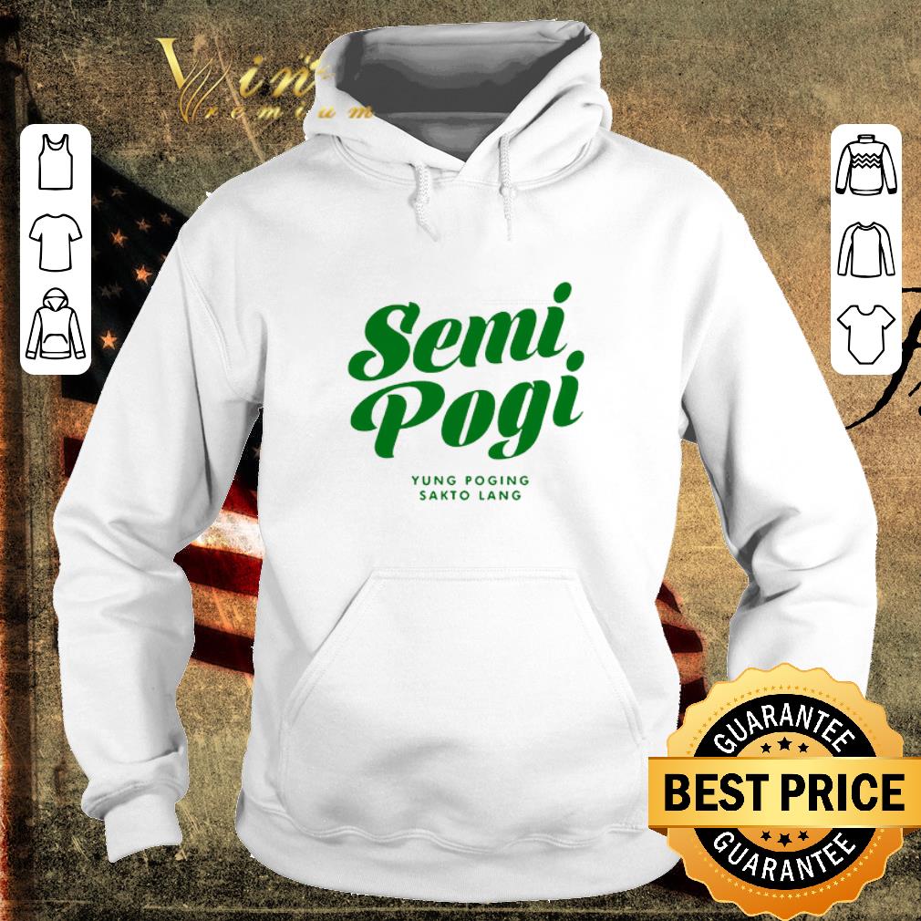 Hot Semi pogi Yung poging sakto lang shirt 5 Hot Semi pogi Yung poging sakto lang shirt