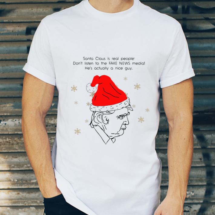 Hot Trump Santa Claus Is Real People Don't Listen To The Fake News shirt