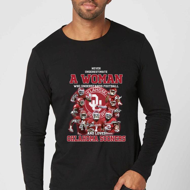 Nice A woman who understands football and loves Oklahoma Sooners signatures shirt