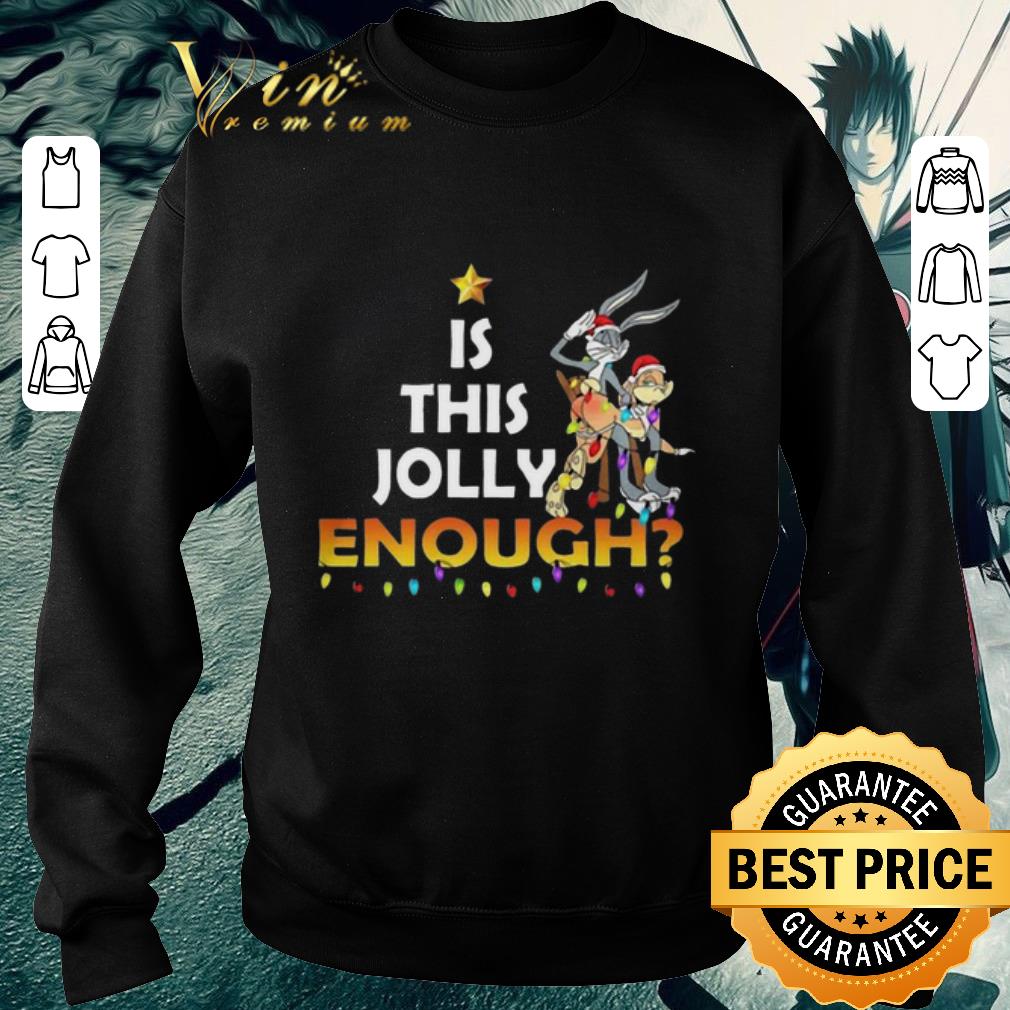 Nice Looney Tunes Bugs Bunny Is This Jolly Enough Christmas shirt 5 Nice Looney Tunes Bugs Bunny Is This Jolly Enough Christmas shirt