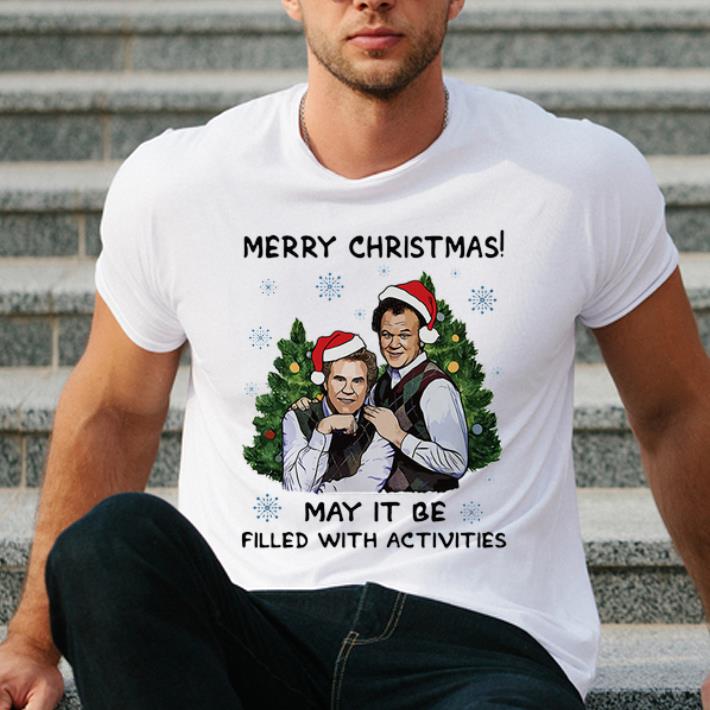 Nice Merry Christmas May It Be Filled With Activities Step brothers shirt