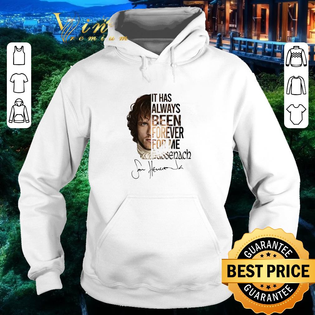 Nice Outlander Jamie Fraser It has always been forever for me Sassenach shirt 5 Nice Outlander Jamie Fraser It has always been forever for me Sassenach shirt