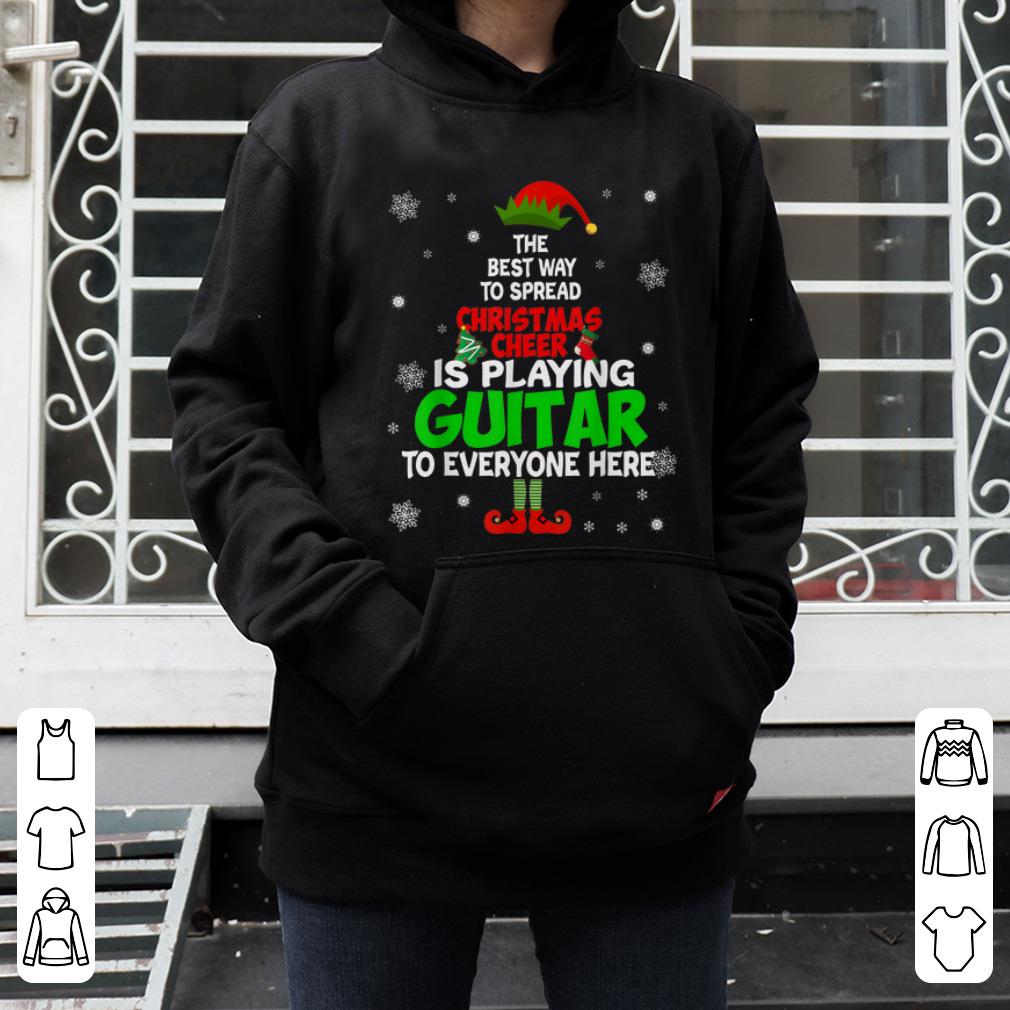 Nice The Best Way to Spread Christmas Cheer Is Playing Guitar shirt