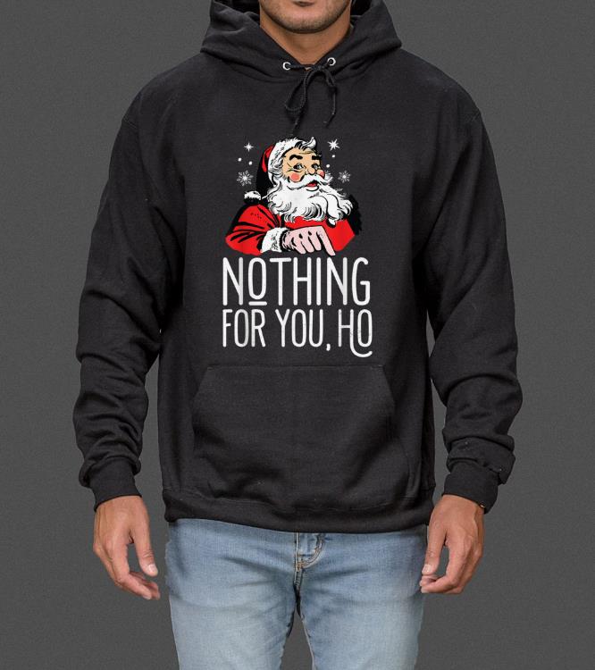 Nothing For You Ho! Dirty Santa Offensive Christmas sweater