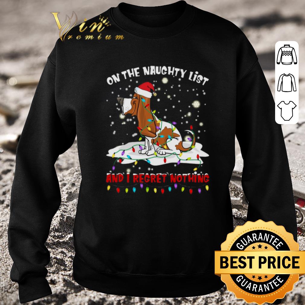 Official Basset Hound On the naughty list and i regret nothing Christmas shirt