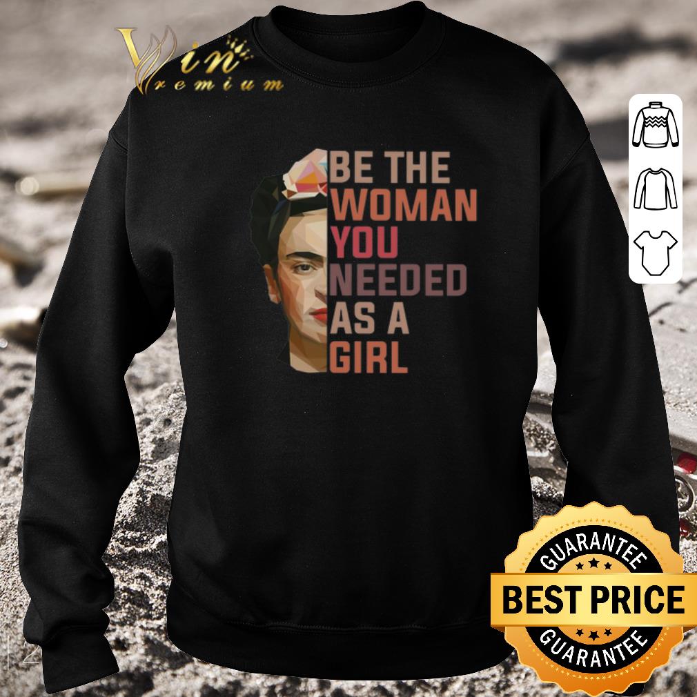 Official Frida Kahlo Be The Woman You Needed As A Girl shirt 5 Official Frida Kahlo Be The Woman You Needed As A Girl shirt