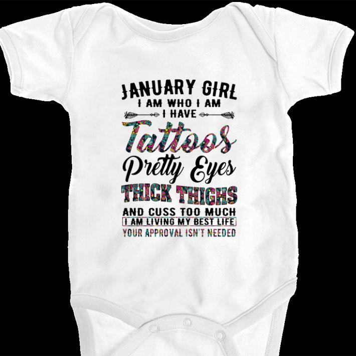 Official January girl i am who i am i have tattoos pretty eyes shirt