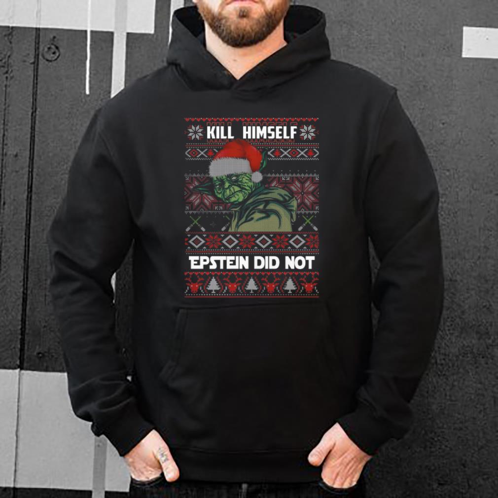 Official Kill Himself Epstein Did Not Yoda Ugly Christmas shirt