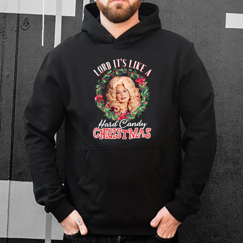 Official Lord It’s Like A Hard Candy Christmas Dolly Parton shirt