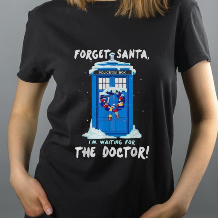 Official Police Box forget Santa i’m waiting for the Doctor shirt