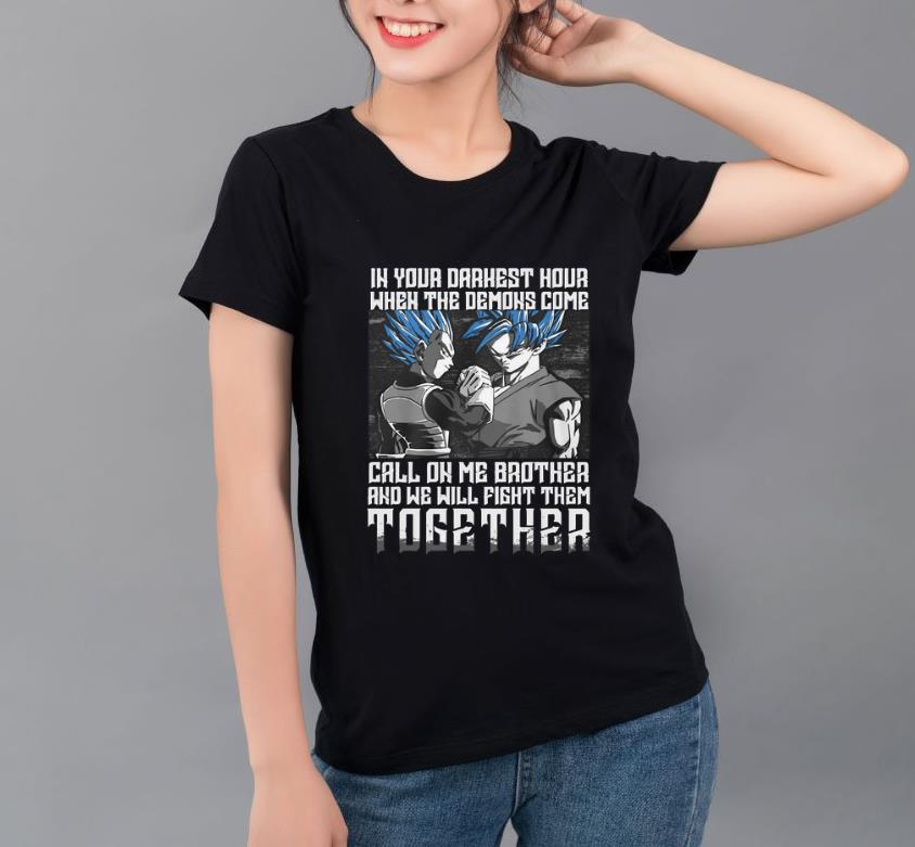 Official Son Goku Vegeta In The Darkest Hour When The Demons Come Call On Me Brother shirt