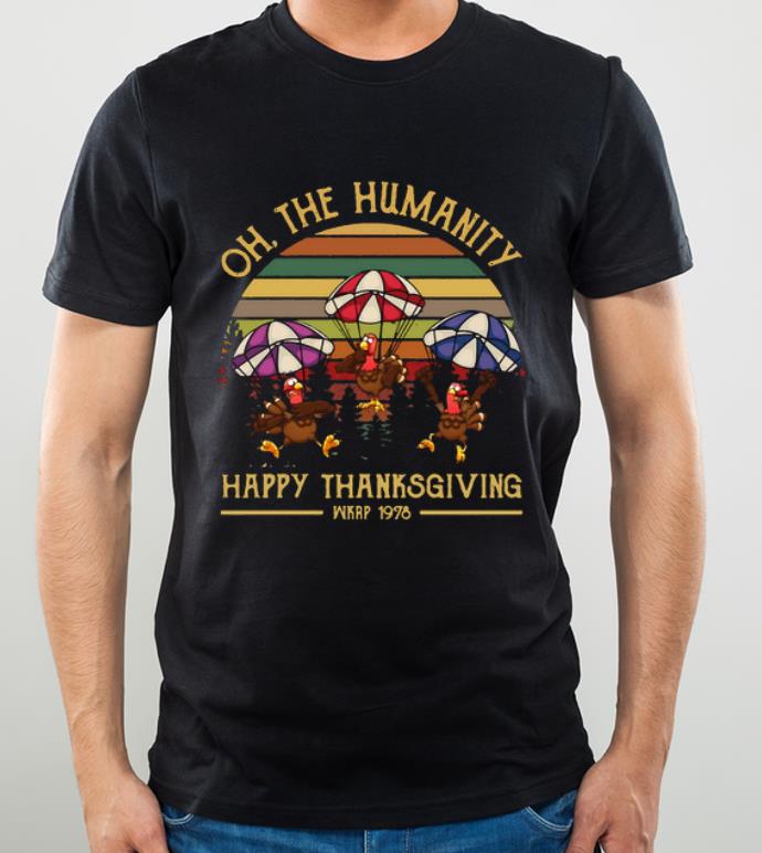 Official Vintage Turkey Oh The Humanity Happy Thanksgiving Wkrp 1978 shirt