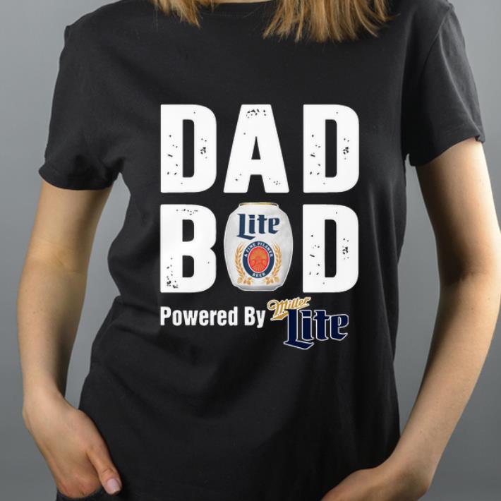 Original Dad Bod Powered By Miller Lite shirt