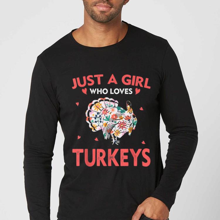 Original Just A Girl Who Loves Turkeys Cute Farmer Gifts shirt