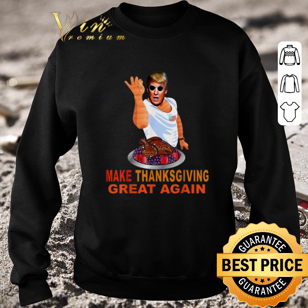 Original Make Thanksgiving Great Again Trump Mashup Salt Bae Turkey shirt 5 Original Make Thanksgiving Great Again Trump Mashup Salt Bae Turkey shirt