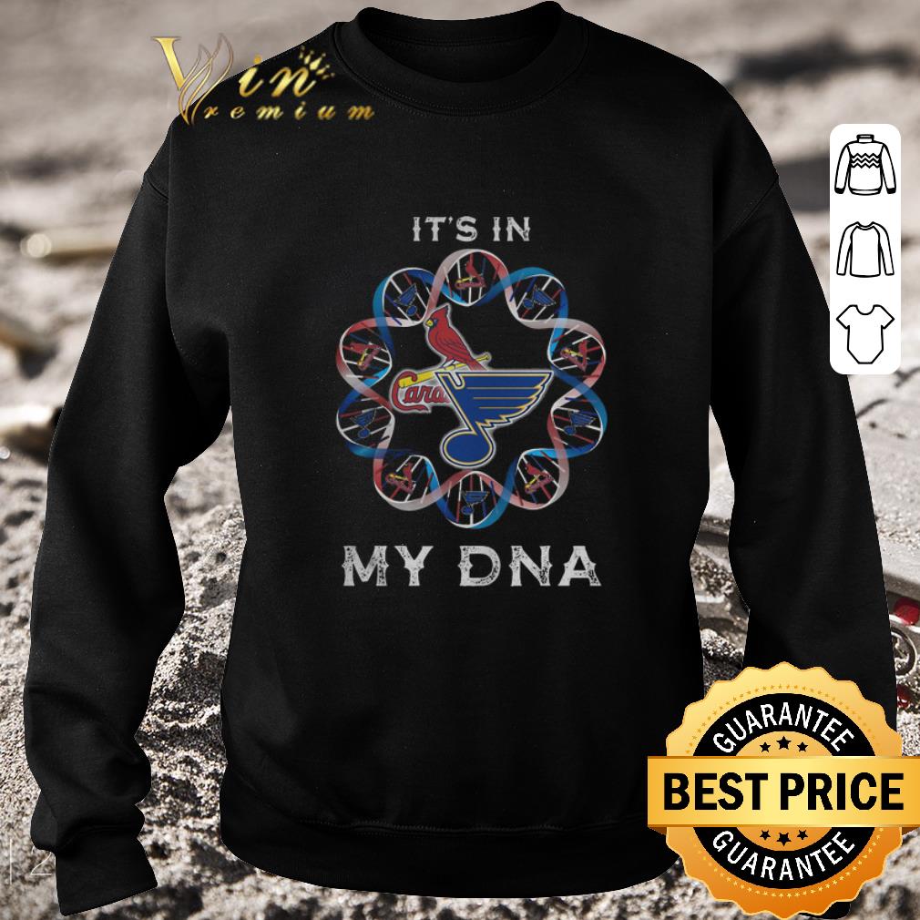 Original St. Louis Cardinals It's in my DNA St. Louis Blues shirt 5 Original St. Louis Cardinals It's in my DNA St. Louis Blues shirt