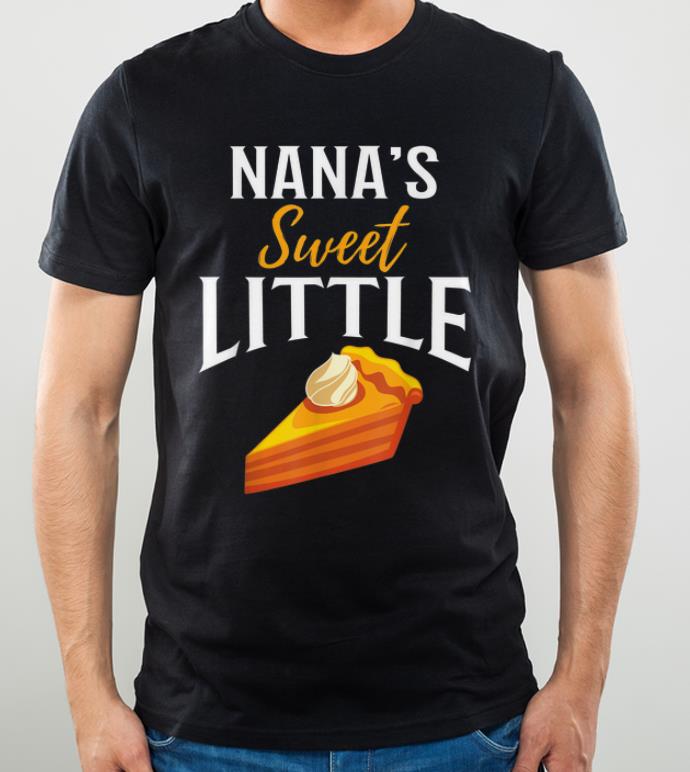 Original Thanksgiving design - Nana's Sweet Little Pumpkin Pie shirt