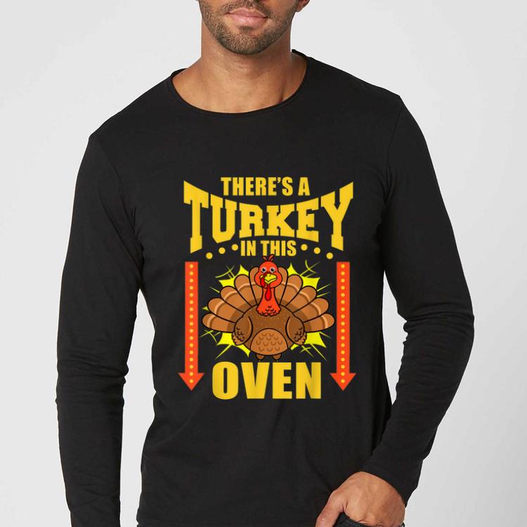 Original Theres A Turkey In This Oven Thanksgiving Pregnancy shirt